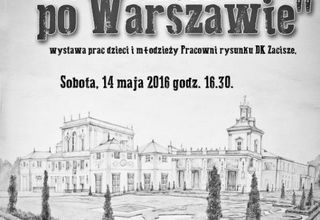 Wystawa Pracowni Rysunku: Ołówkiem po Warszawie